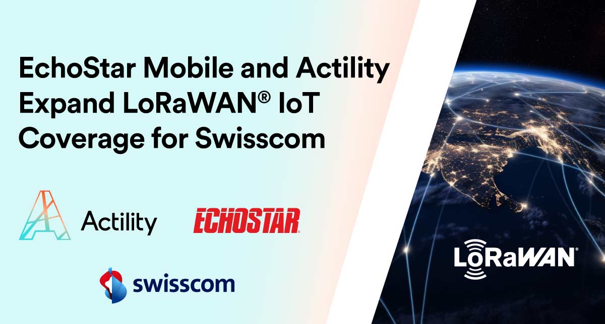 EchoStar Mobile and Actility Expand LoRaWAN IoT Coverage for Swisscom