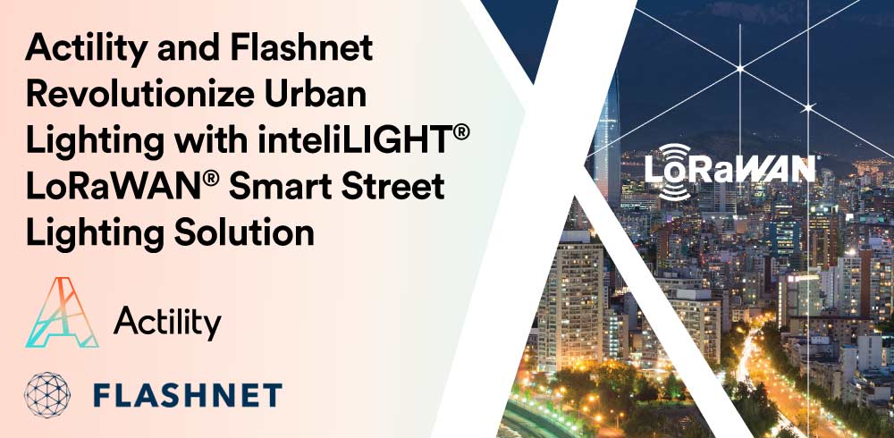 Actility and Flashnet Revolutionize Urban Lighting