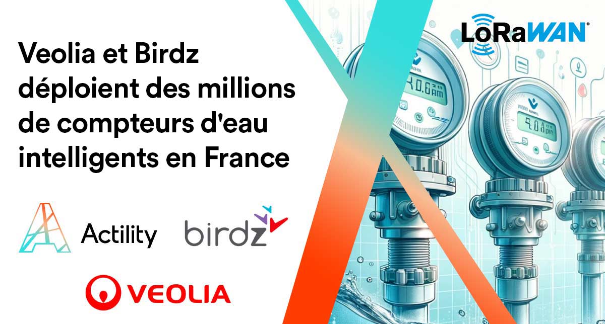 Veolia et Birdz déploient des millions de compteurs d’eau intelligents en France.